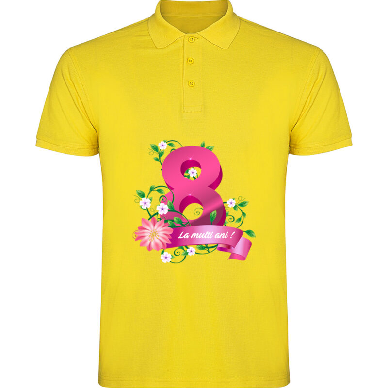 Tricou polo 8 Martie - La multi ani !, Galben