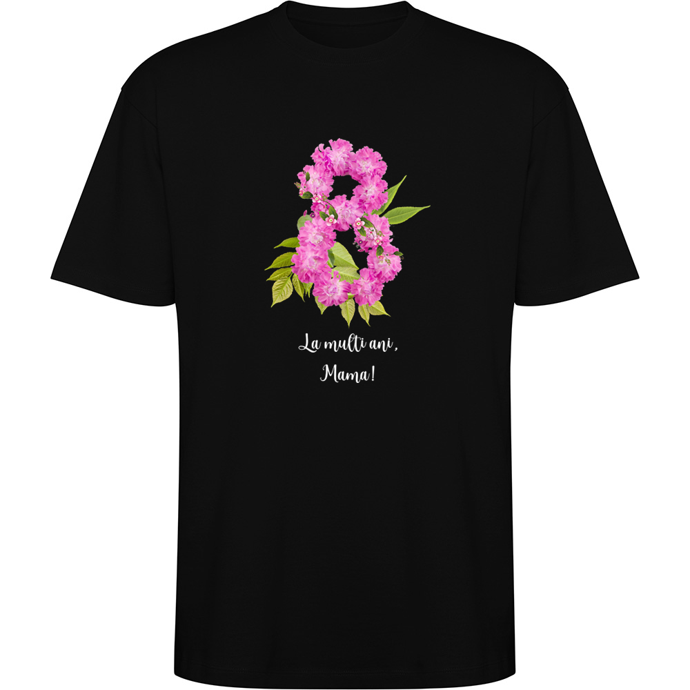 8MARTIE-LAMULTIANIMAMA.TO_.BLK_.jpg Tricou oversize 8 Martie - La multi ani mama !, Negru - imagine 1