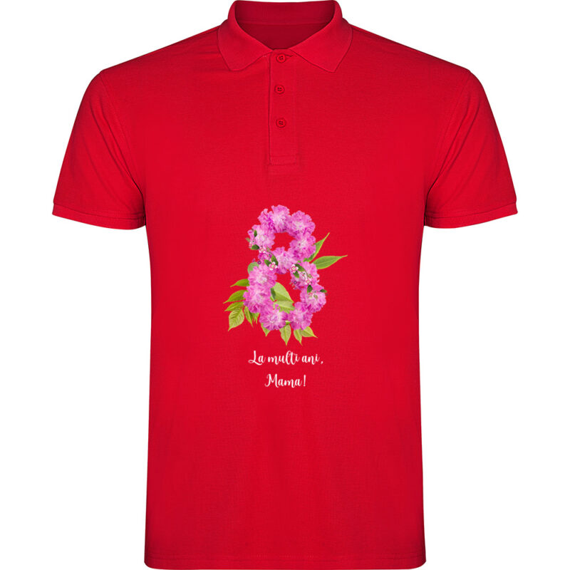 Tricou polo 8 Martie - La multi ani mama !, Roșu