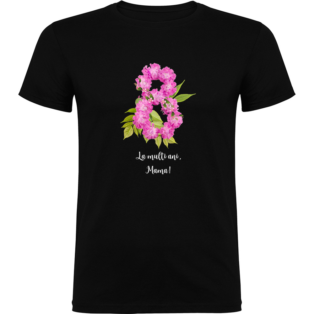 8MARTIE-LAMULTIANIMAMA.TR_.BLK_.jpg Tricou 8 Martie - La multi ani mama !, Negru - imagine 1