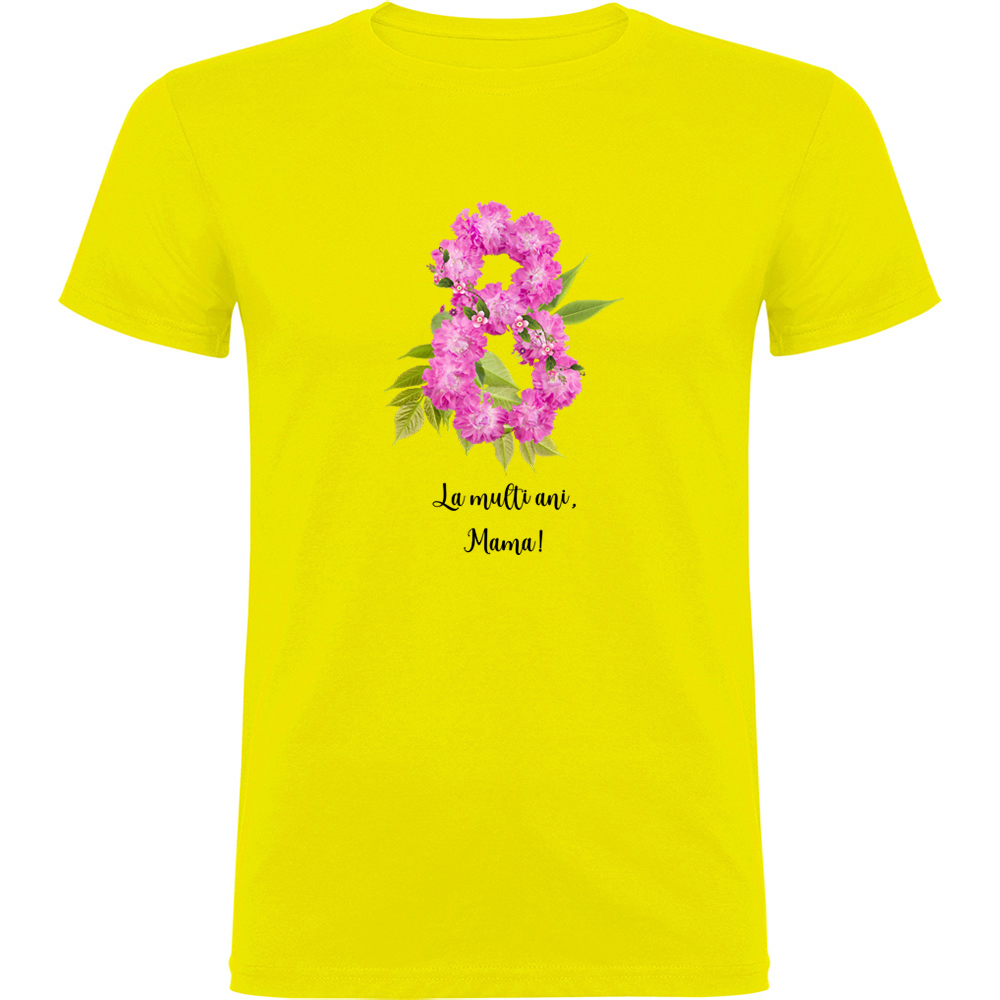 8MARTIE-LAMULTIANIMAMA.TR_.YEL_.jpg Tricou 8 Martie - La multi ani mama !, Galben - imagine 1