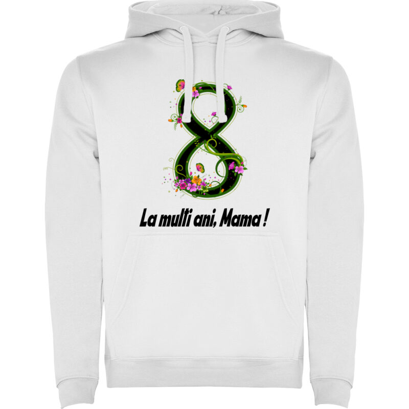 Hanorac 8 Martie - La multi ani mama ! (model 2), Alb