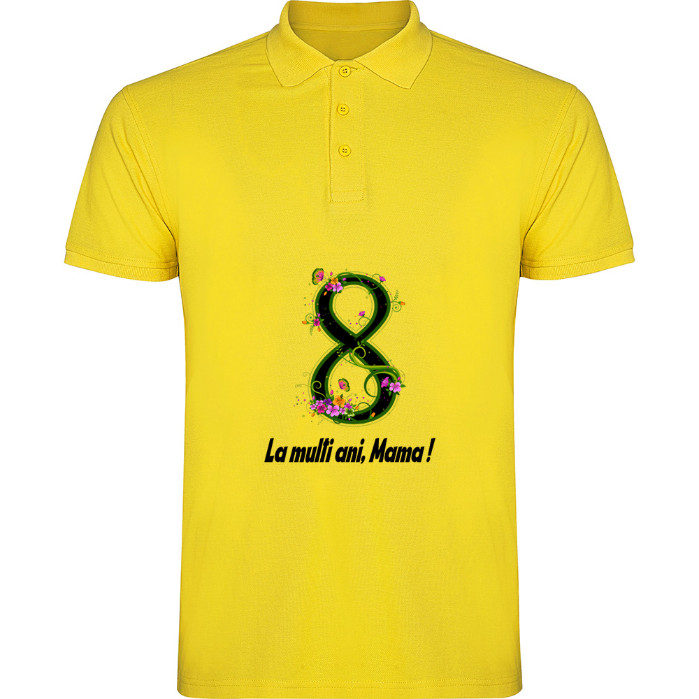 8MARTIE-LAMULTIANIMAMAMODEL2.TP_.YEL_.jpg Tricou polo 8 Martie - La multi ani mama ! (model 2), Galben - imagine 1