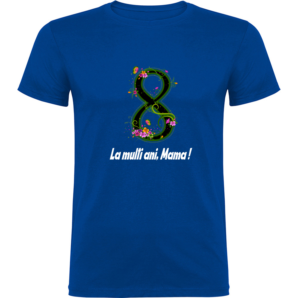 8MARTIE-LAMULTIANIMAMAMODEL2.TR_.BLU_.jpg Tricou 8 Martie - La multi ani mama ! (model 2), Albastru - imagine 1