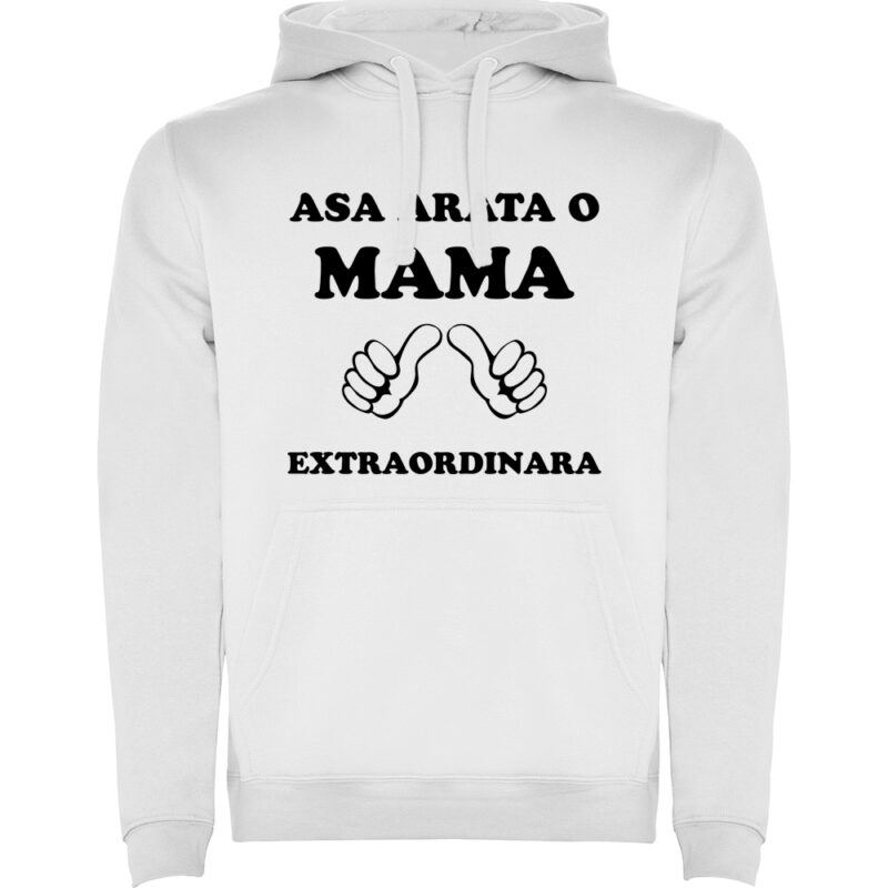 Hanorac Asa arata o mama extraordinara, Alb