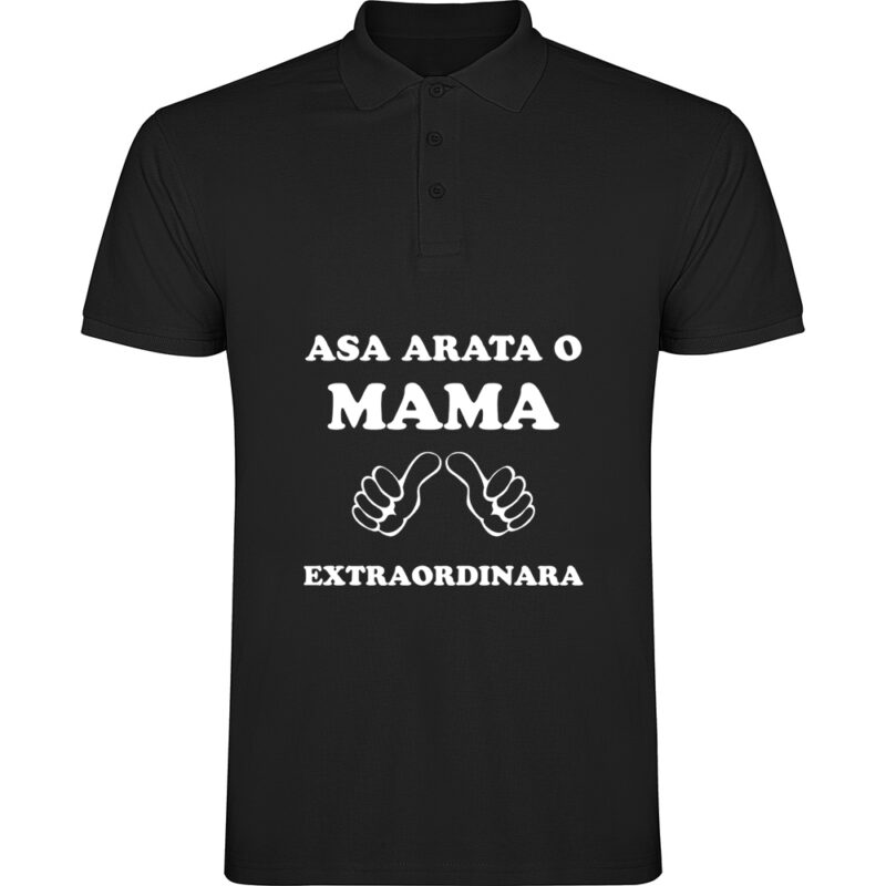Tricou polo Asa arata o mama extraordinara, Negru