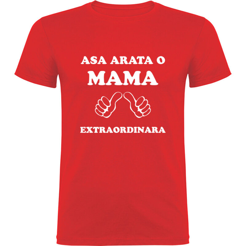 Tricou Asa arata o mama extraordinara, Roșu