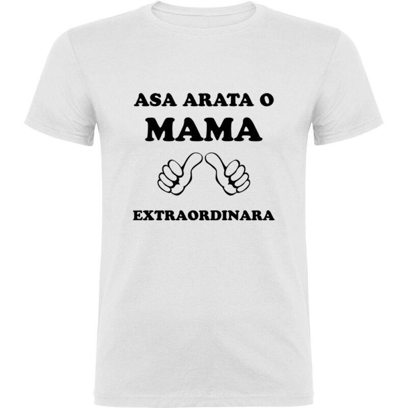 Tricou Asa arata o mama extraordinara, Alb