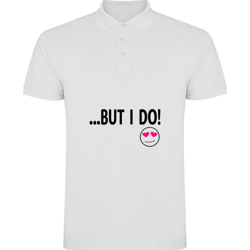 Tricou polo But I do, Alb