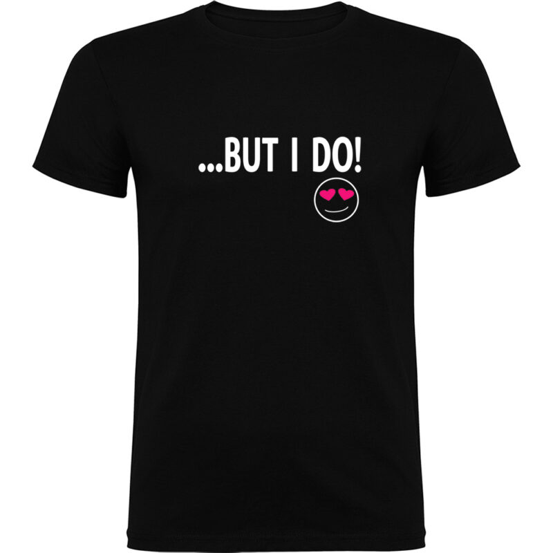 Tricou But I do, Negru