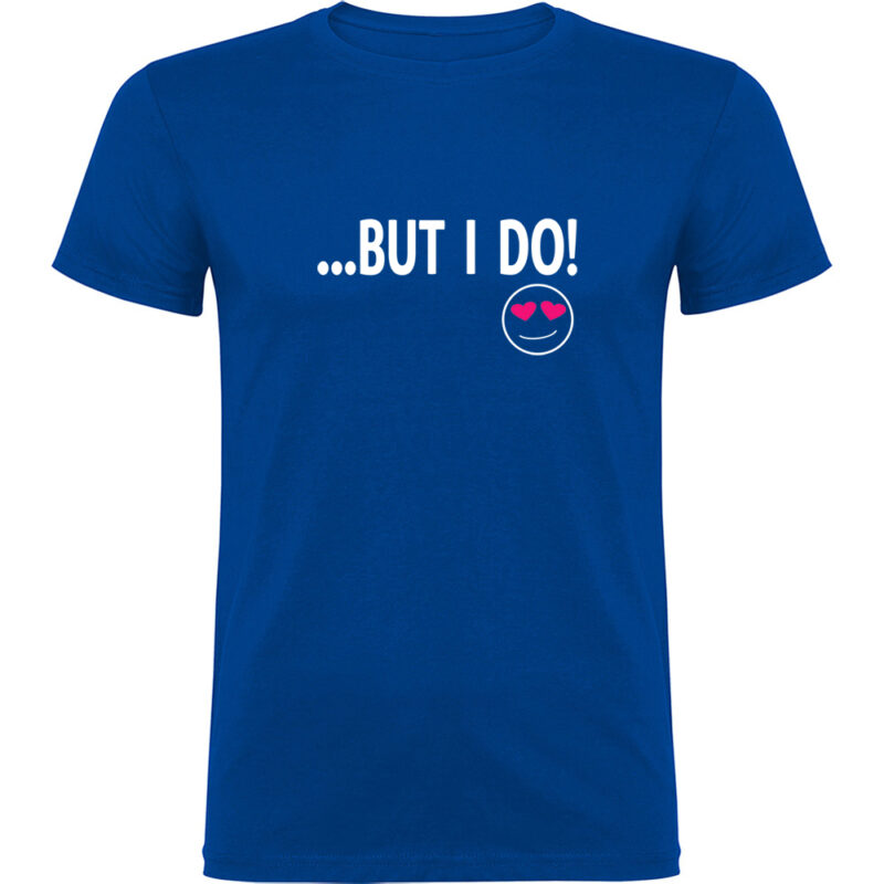 Tricou But I do, Albastru