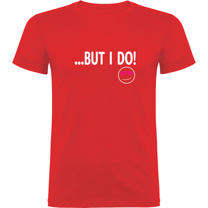Tricou But I do, Roșu
