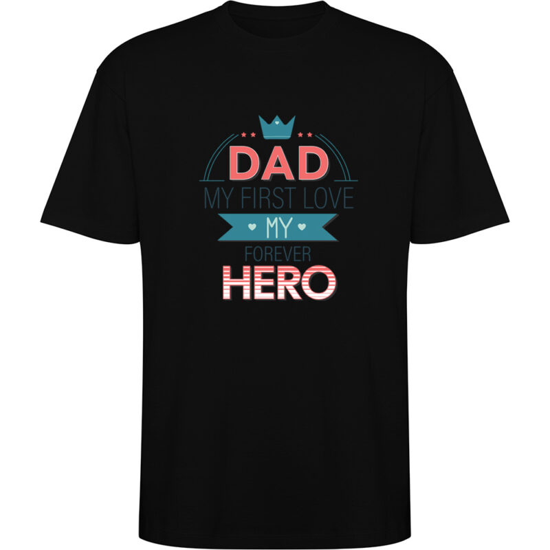 Tricou oversize Dad - My first love  and hero, Negru