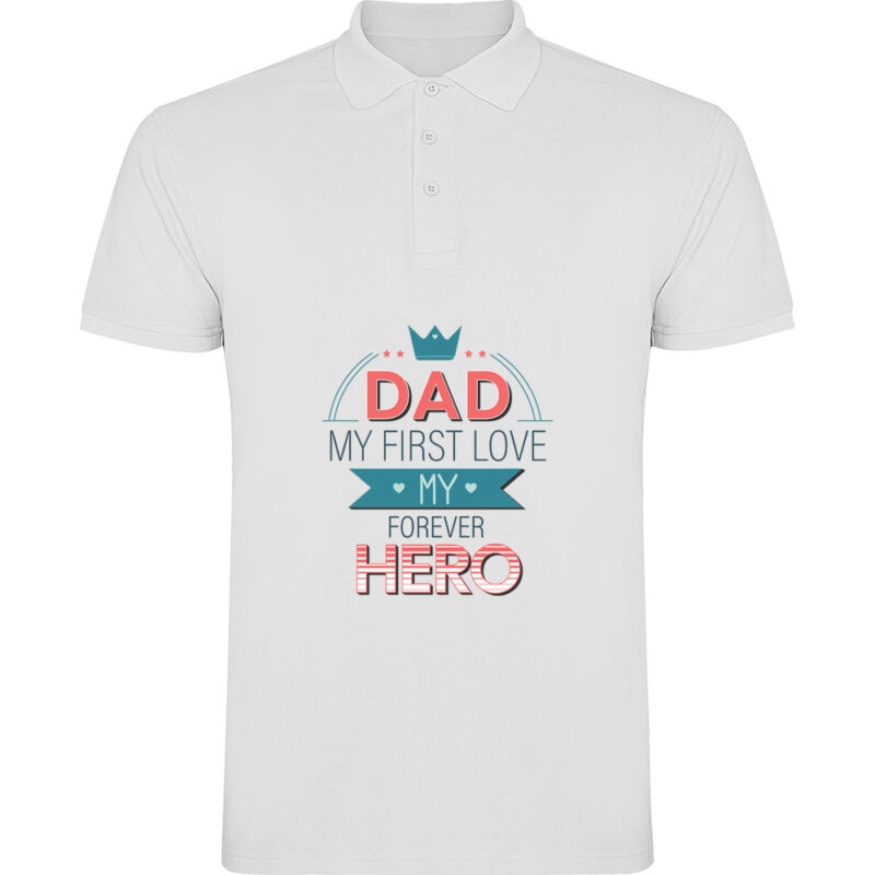 Tricou polo Dad - My first love  and hero, Alb