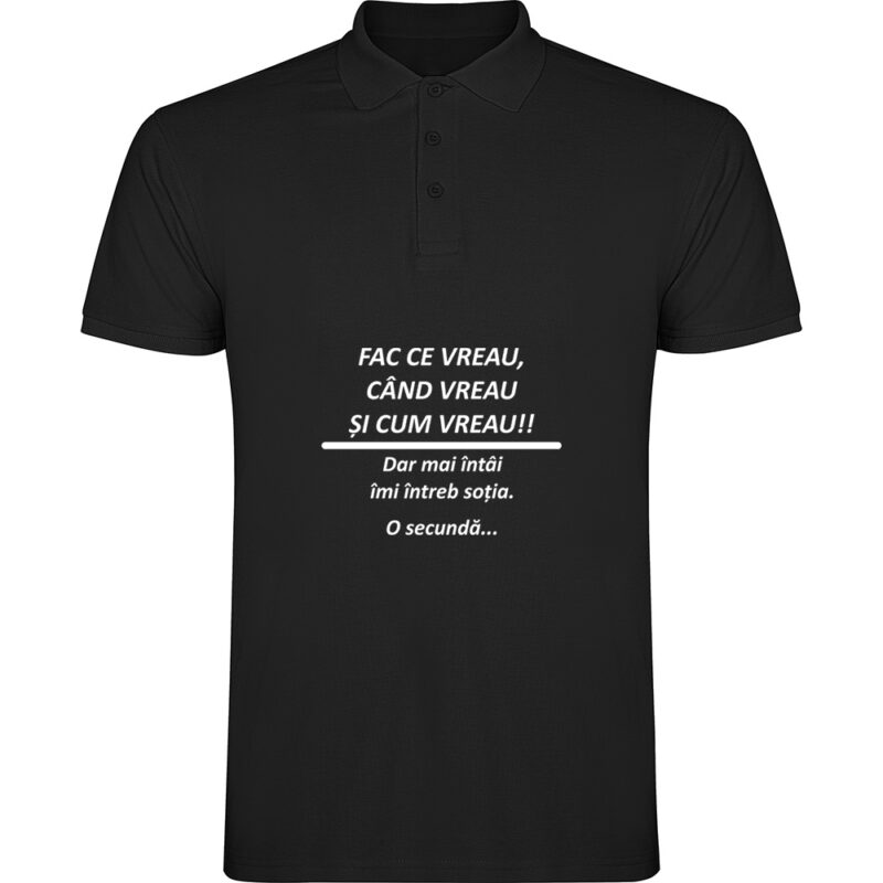 Tricou polo Fac ce vreau, Negru