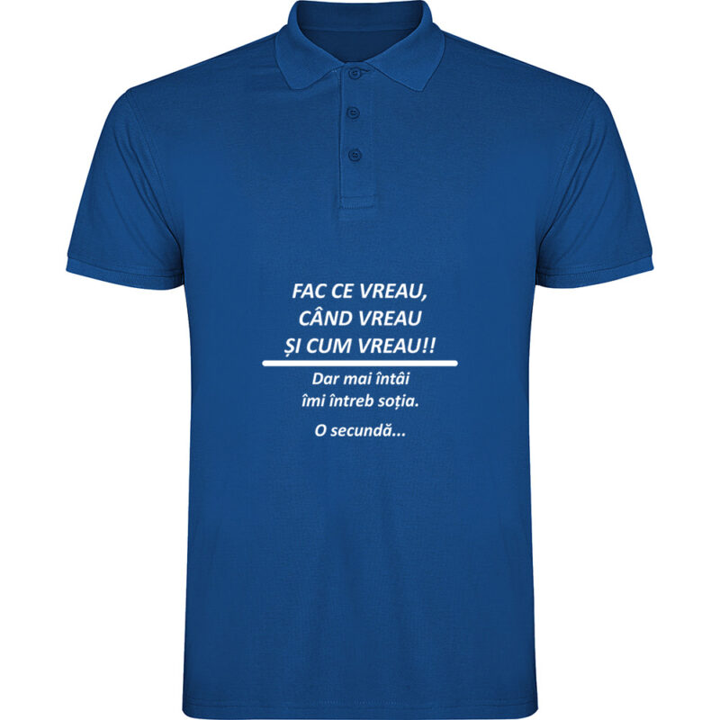 Tricou polo Fac ce vreau, Albastru