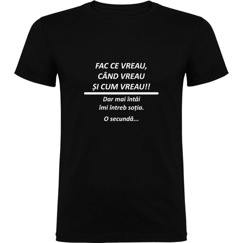 Tricou Fac ce vreau, Negru