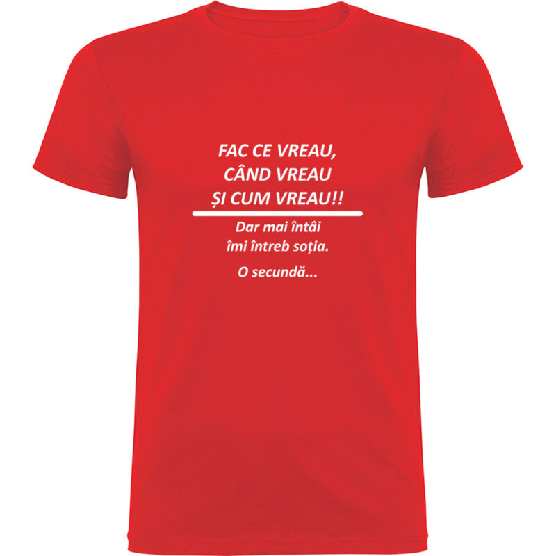 Tricou Fac ce vreau, Roșu