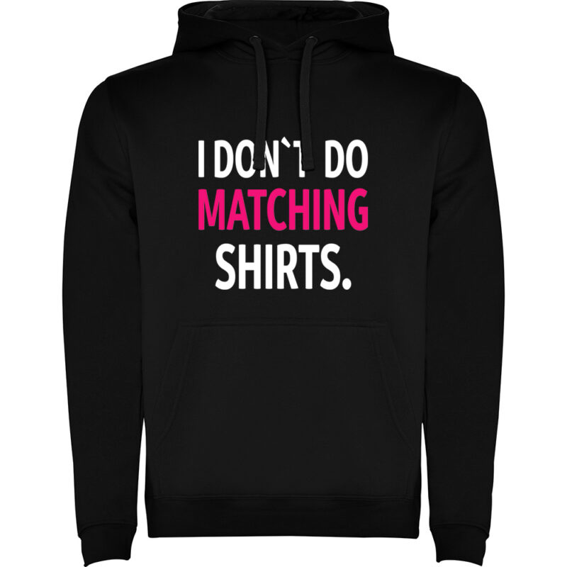 Hanorac I don't do matching shirts, Negru