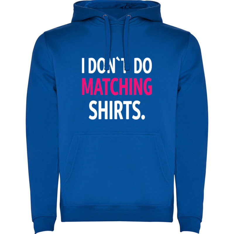 Hanorac I don't do matching shirts, Albastru