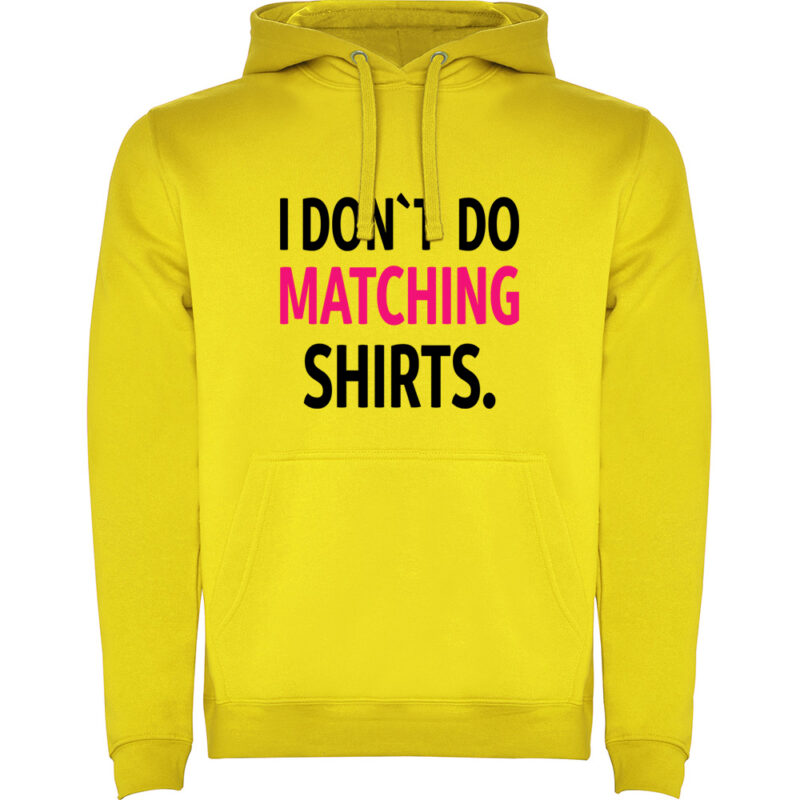 Hanorac I don't do matching shirts, Galben