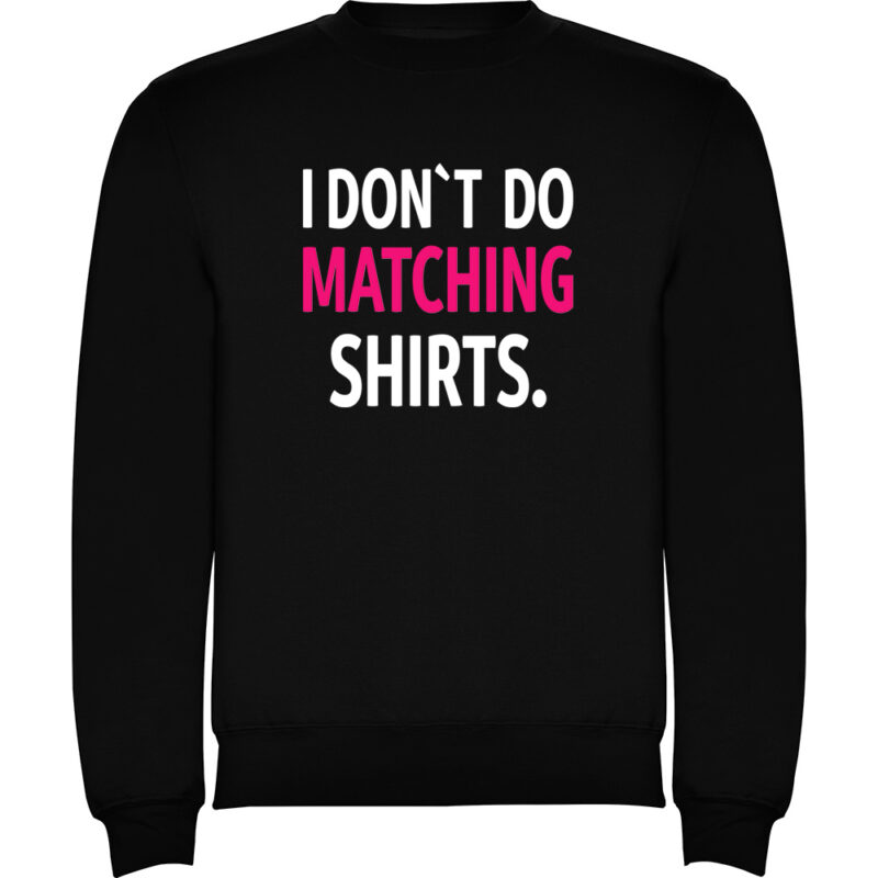 Pulover I don't do matching shirts, Negru