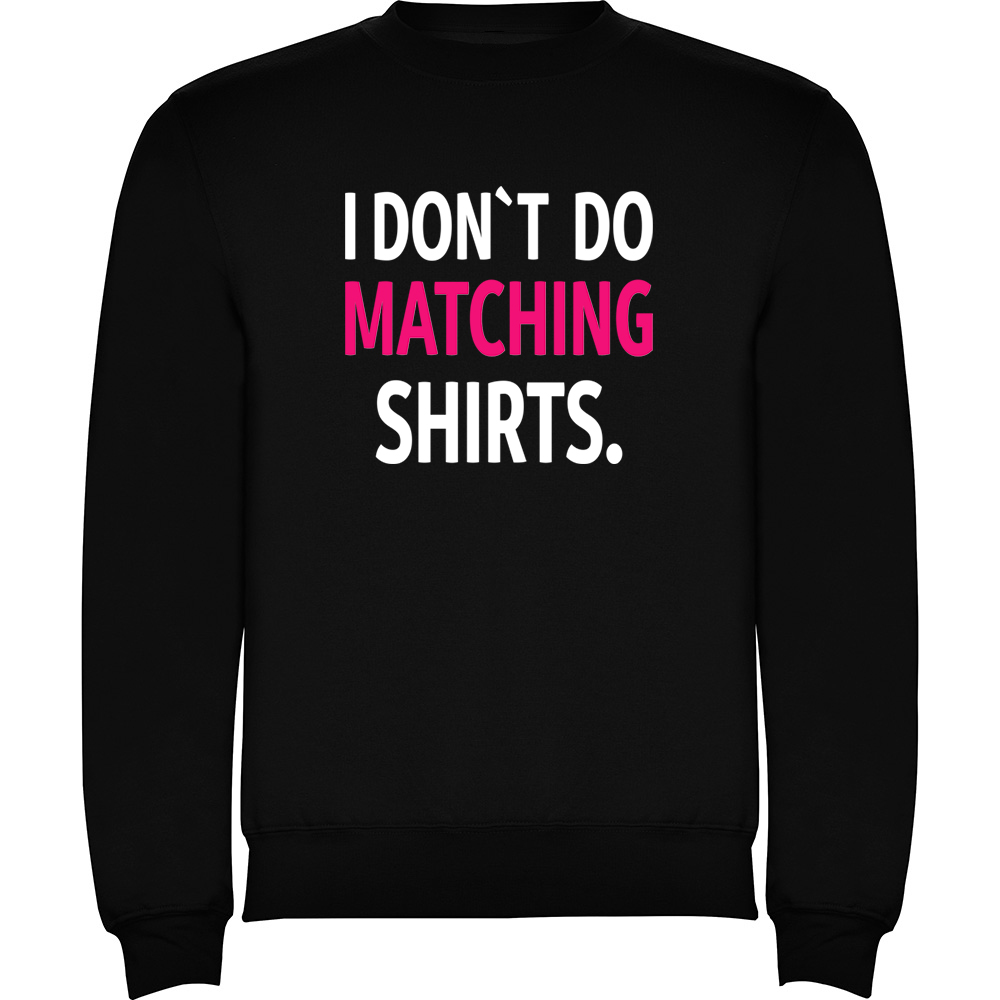 IDONTDOMATCHINGSHIRTS.PLV_.BLK_.jpg Pulover I don't do matching shirts, Negru - imagine 1
