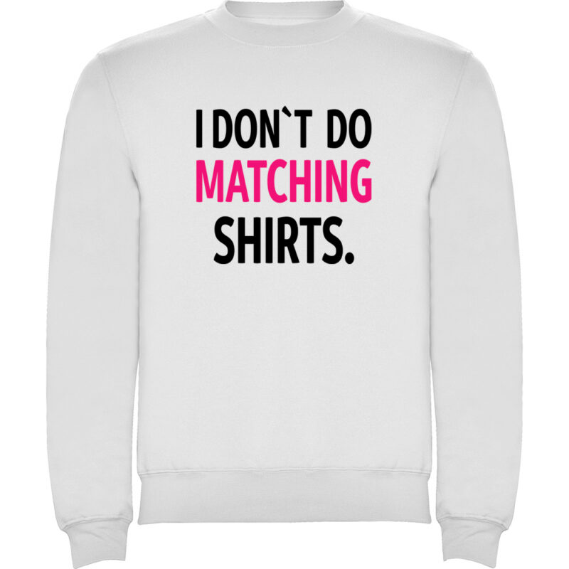 Pulover I don't do matching shirts, Alb