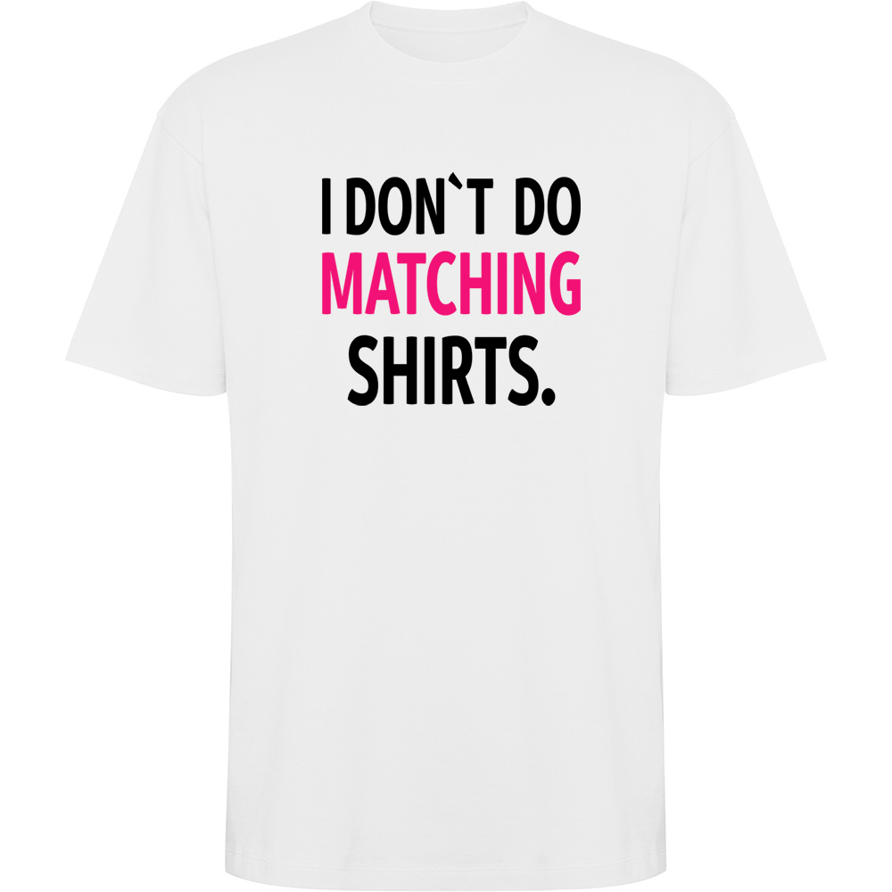 IDONTDOMATCHINGSHIRTS.TO_.WHT_.jpg Tricou oversize I don't do matching shirts, Alb - imagine 1