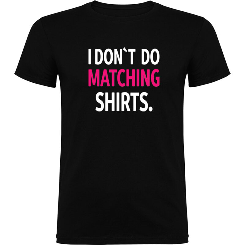 Tricou I don't do matching shirts, Negru