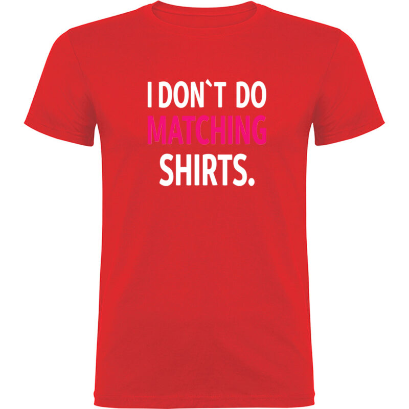 Tricou I don't do matching shirts, Roșu