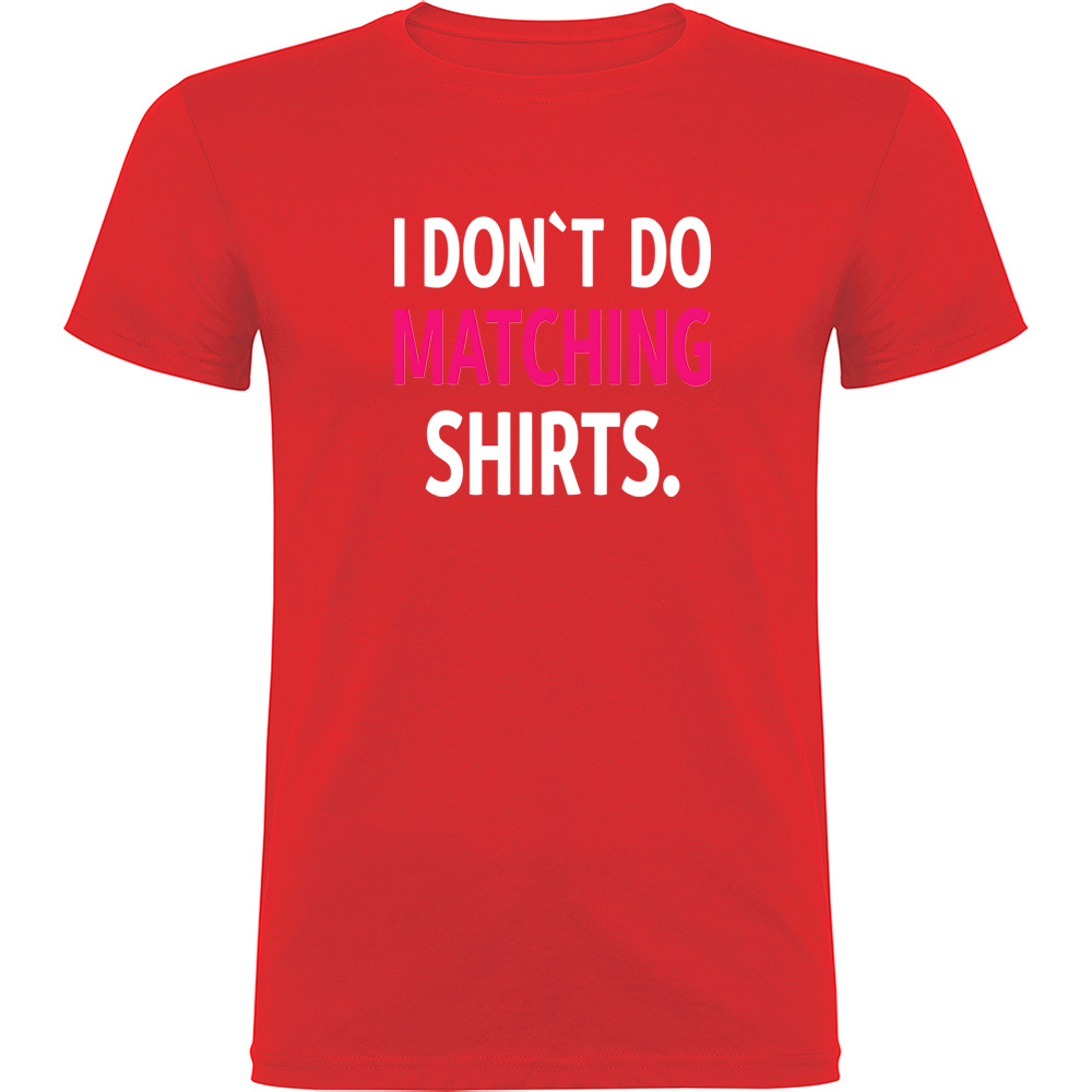 IDONTDOMATCHINGSHIRTS.TR_.RED_.jpg Tricou I don't do matching shirts, Roșu - imagine 1