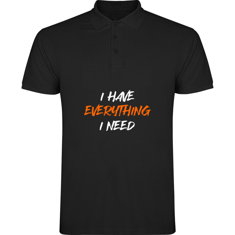 Tricou polo I have everything, Negru