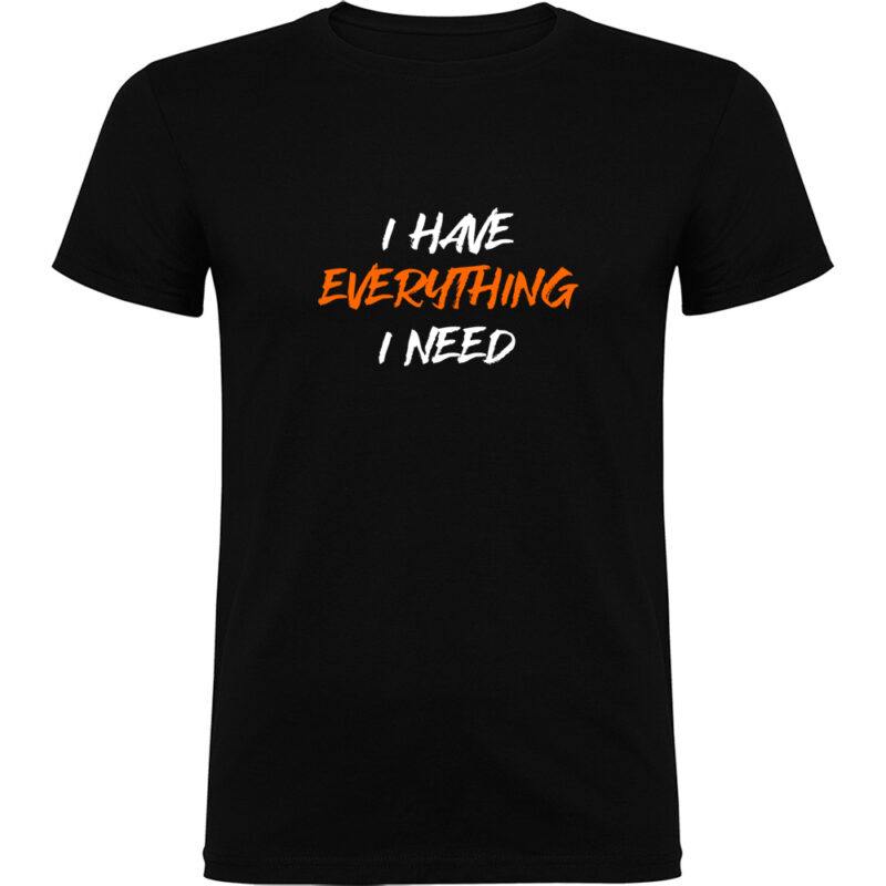 Tricou I have everything, Negru