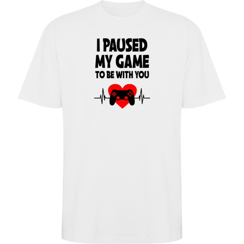 Tricou oversize Paused my game to be with you, Alb