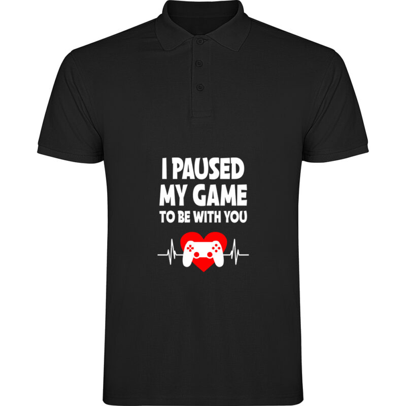 Tricou polo Paused my game to be with you, Negru