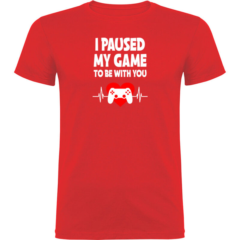 Tricou Paused my game to be with you, Roșu