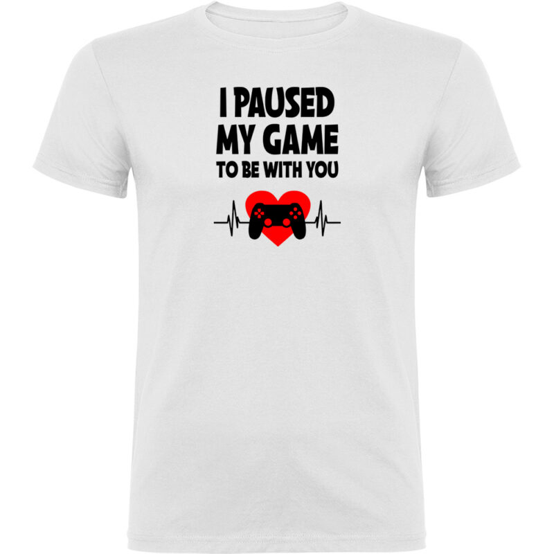 Tricou Paused my game to be with you, Alb