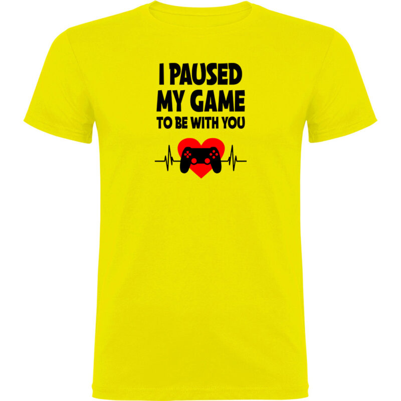 Tricou Paused my game to be with you, Galben