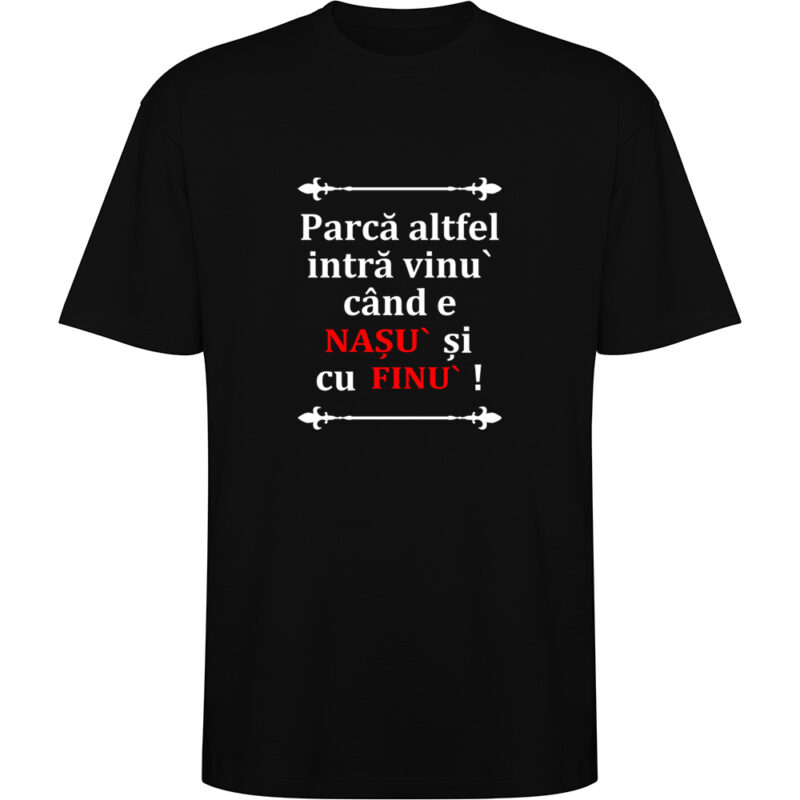 Tricou oversize Vinul cu Nasu si Finul, Negru