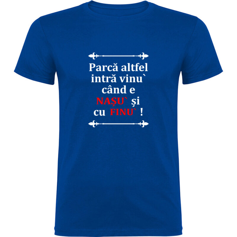 Tricou Vinul cu Nasu si Finul, Albastru