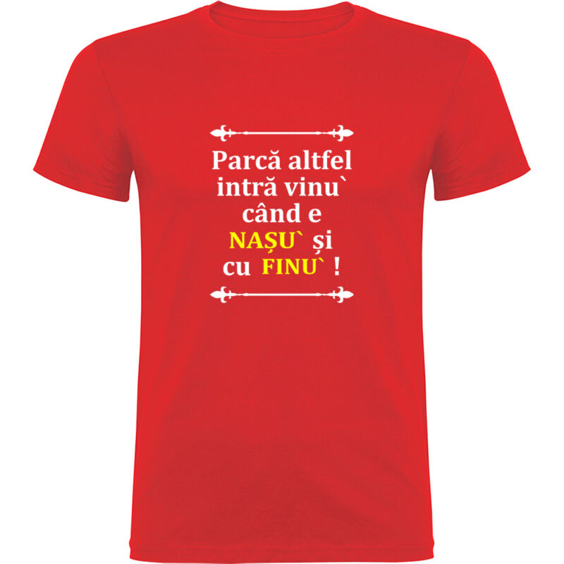 Tricou Vinul cu Nasu si Finul, Roșu