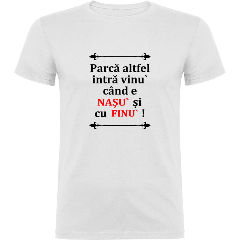 Tricou Vinul cu Nasu si Finul, Alb