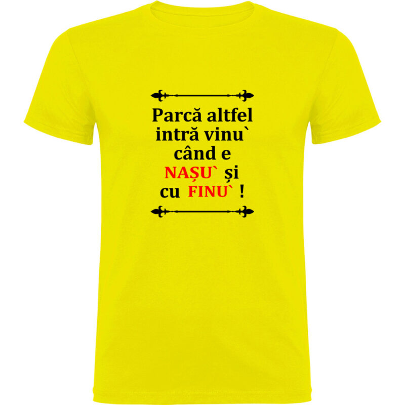 Tricou Vinul cu Nasu si Finul, Galben