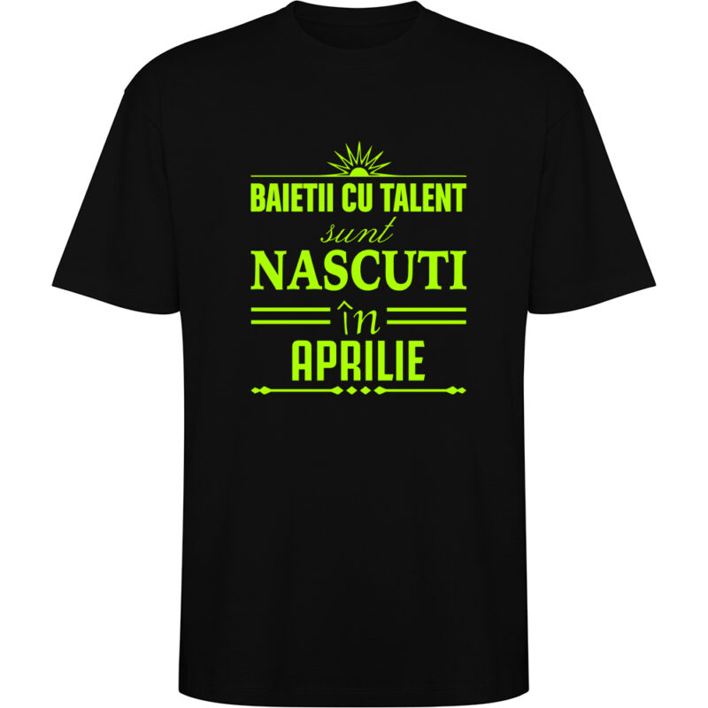 Tricou oversize Baietii cu talent nascuti in Aprilie, Negru