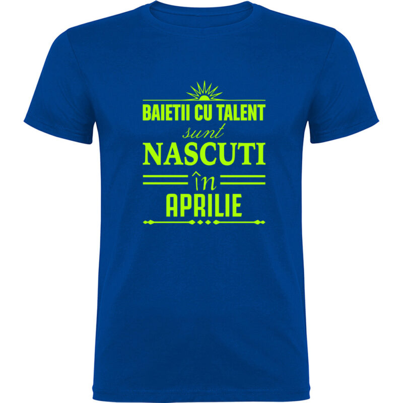 Tricou Baietii cu talent nascuti in Aprilie, Albastru