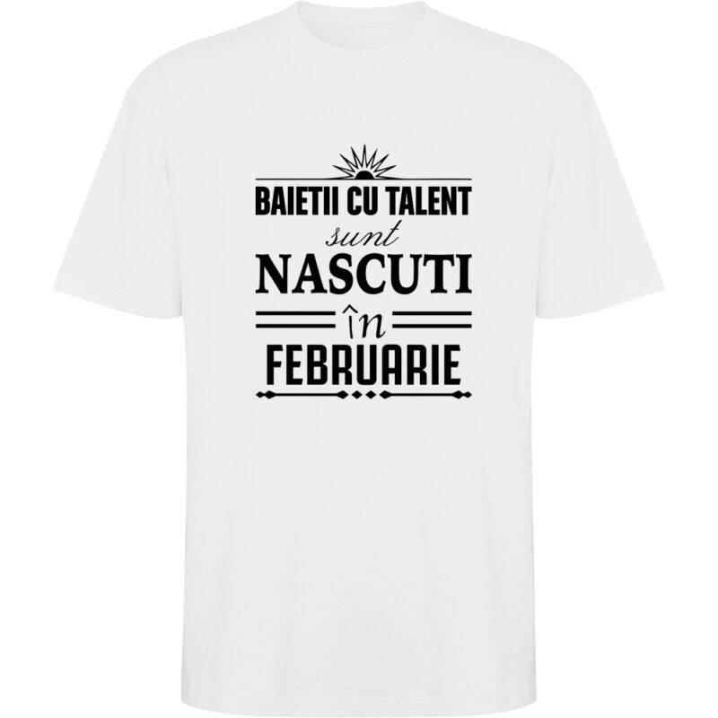 Tricou oversize Baietii cu talent nascuti in februarie, Alb
