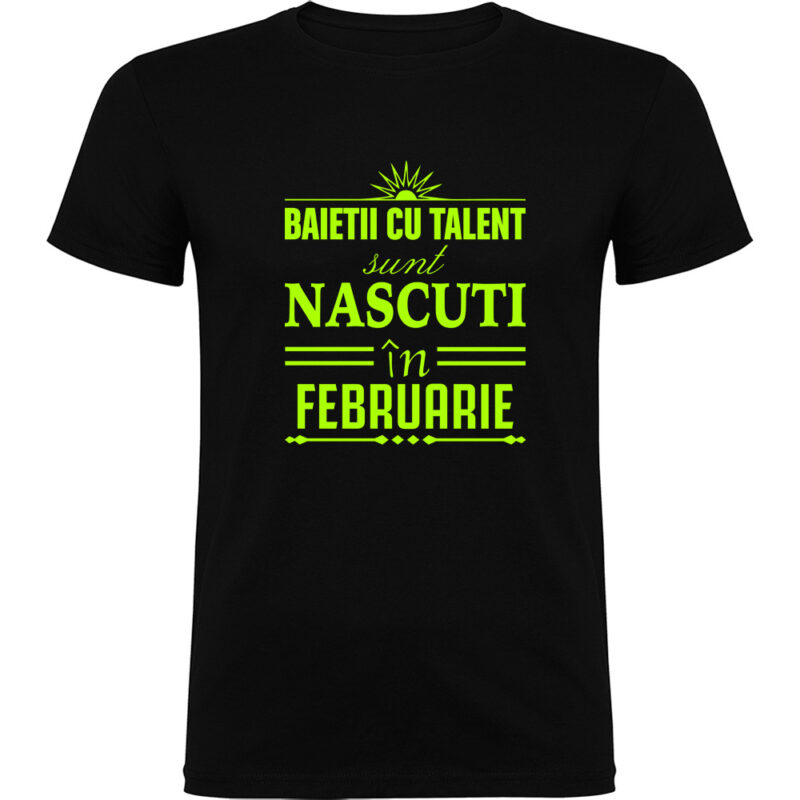 Tricou Baietii cu talent nascuti in februarie, Negru