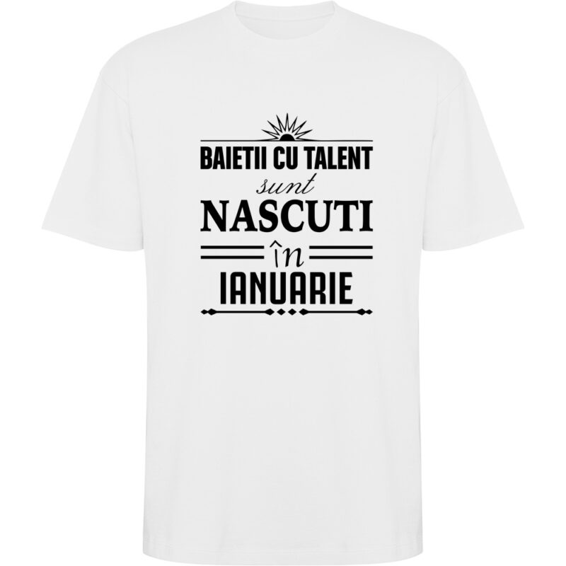 Tricou oversize Baietii cu talent nascuti in ianuarie, Alb