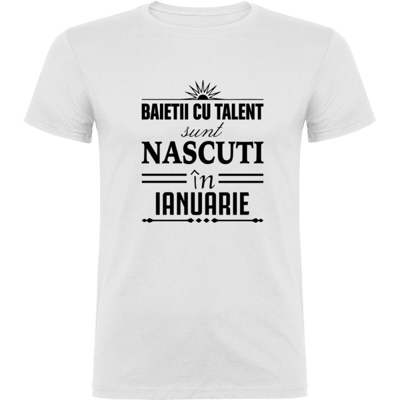 Tricou Baietii cu talent nascuti in ianuarie, Alb